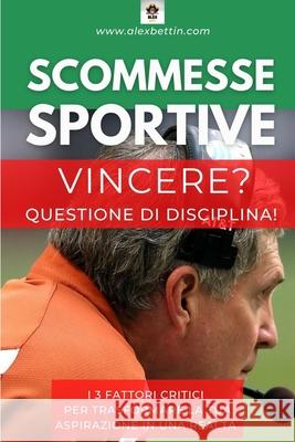 Vincere? Questione di Disciplina Alexbettin 9781034737704 Blurb - książka