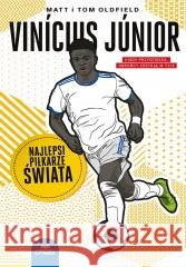 Vincius Jnior. Najlepsi piłkarze świata Matt Oldfield, Tom Oldfield 9788328932975 Czytalisek - książka