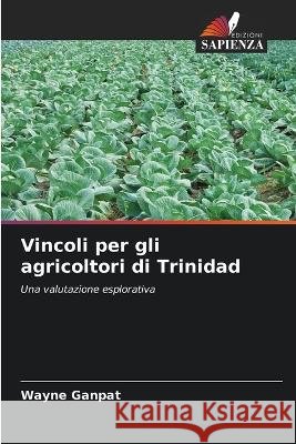Vincoli per gli agricoltori di Trinidad Wayne Ganpat 9786205299593 Edizioni Sapienza - książka