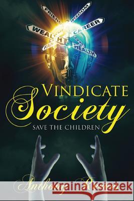 Vindicate Society/Save The Children Reeves, Anthony 9781468154245 Createspace - książka