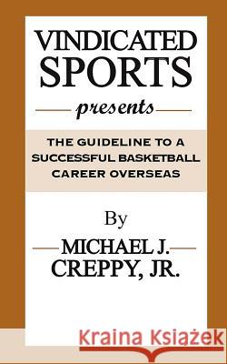 Vindicated Sports Presents: The Guideline To A Successful Basketball Career Overseas Productions, Wm 9781979007047 Createspace Independent Publishing Platform - książka