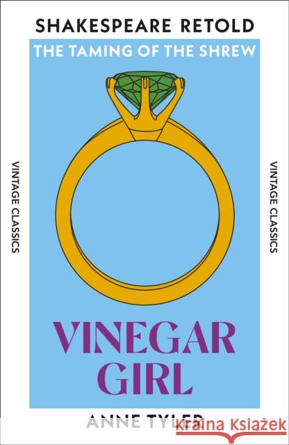 Vinegar Girl: The Taming of the Shrew, Retold Tyler, Anne 9781784878870 Vintage Publishing - książka