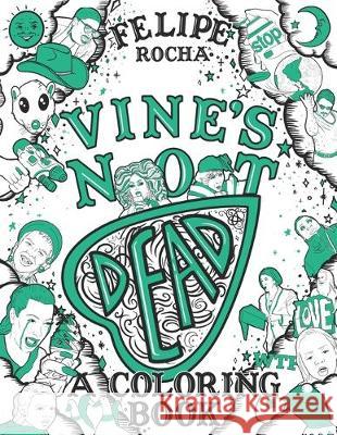 Vine's Not Dead: A Coloring Book Felipe Rocha 9781691282616 Independently Published - książka