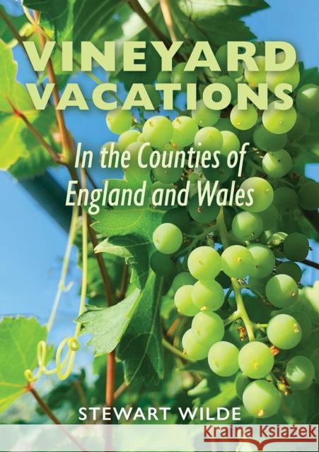 Vineyard Vacations - In The Counties of England and Wales Stewart Wilde 9781398470408 Austin Macauley Publishers - książka