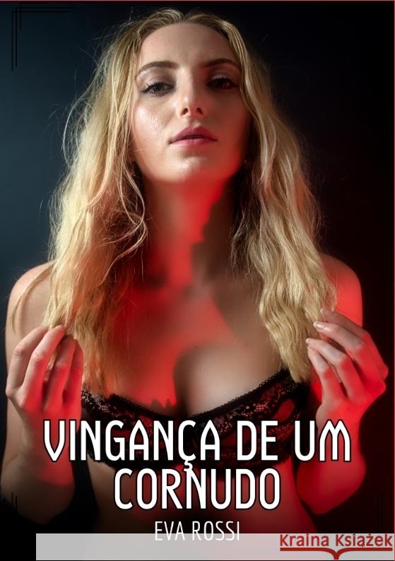 Vingança de um Cornudo Rossi, Eva 9783384438140 Eva Rossi - książka