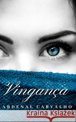 Vingança: Romance Carvalho, Abdenal 9780464321606 Blurb - książka