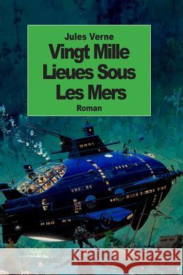 Vingt Mille Lieues Sous Les Mers Jules Verne 9781500960292 Createspace - książka