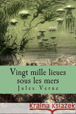 Vingt mille lieues sous les mers Verne, Jules 9781511508797 Createspace - książka