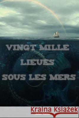 Vingt mille lieues sous les mers Jules Verne 9781981505838 Createspace Independent Publishing Platform - książka