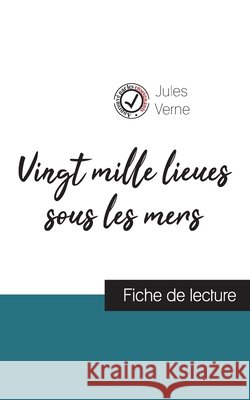 Vingt mille lieux sous les mers de Jules Verne (fiche de lecture et analyse complète de l'oeuvre) Jules Verne 9782759303946 Comprendre La Litterature - książka