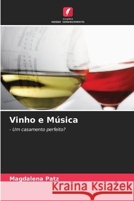 Vinho e Música Patz, Magdalena 9786208995782 Edições Nosso Conhecimento - książka