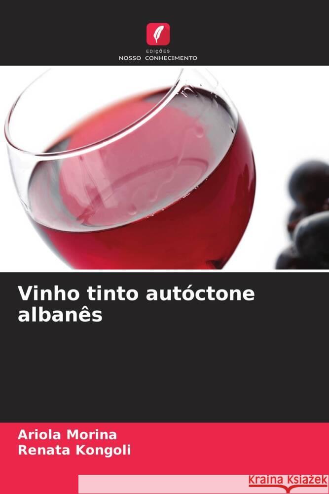 Vinho tinto autóctone albanês Morina, Ariola, Kongoli, Renata 9786208342210 Edições Nosso Conhecimento - książka