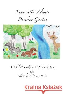 Vinnie and Velma's Paradise Garden Michel A. Bell Tenisha Watson 9780973590272 Michel a Bell - książka