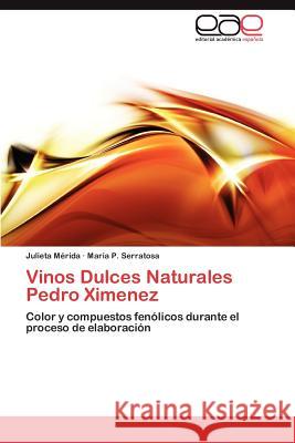 Vinos Dulces Naturales Pedro Ximenez Julieta M?rida Mar?a P. Serratosa 9783847351931 Editorial Acad Mica Espa Ola - książka