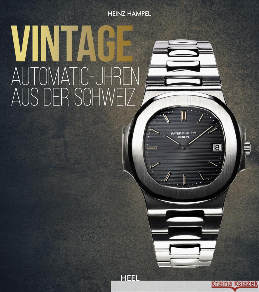 Vintage Automatic-Uhren aus der Schweiz Hampel, Heinz 9783966649209 Heel Verlag - książka