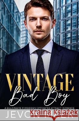 Vintage Bad Boy: A Billionaire Forbidden Opposites Attract Romance Meer, Jevon 9798952120068 Jevon Meer Romance - książka