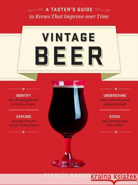 Vintage Beer: A Taster's Guide to Brews That Improve over Time Patrick Dawson 9781612121567 Workman Publishing - książka