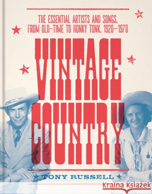 Vintage Country: The Essential Artists and Songs, from Old-Time to Honky-Tonk, 1920–1970 Russell, Tony 9780764369681 Schiffer Publishing - książka