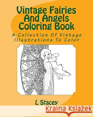 Vintage Fairies And Angels Coloring Book: A Collection Of Vintage Illustrations To Color Stacey, L. 9781519102140 Createspace Independent Publishing Platform - książka