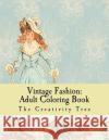 Vintage Fashion: Adult Coloring Book The Creativity Tree 9781530886258 Createspace Independent Publishing Platform