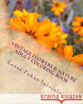 Vintage Flowers & Nature: A Mental Wellness Coloring Book Leesa M. Pukas-Salviulo 9781530779352 Createspace Independent Publishing Platform - książka