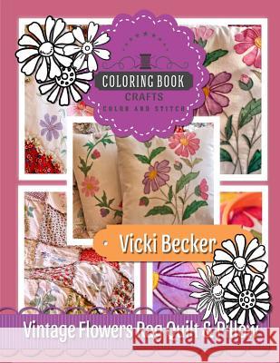 Vintage Flowers Rag Quilt & Pillow Vicki Becker 9780692579657 Coloring Book Crafts - książka