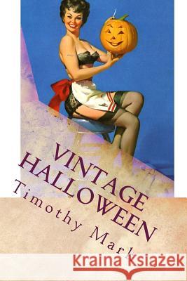 Vintage Halloween Timothy Mark 9781508837923 Createspace Independent Publishing Platform - książka