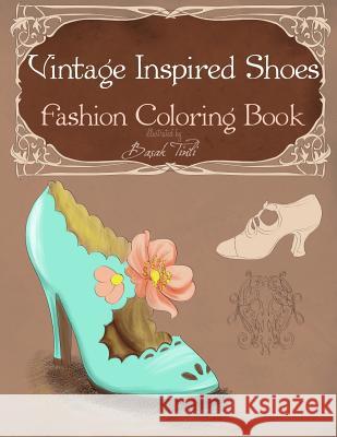 Vintage Inspired Shoes Fashion Coloring Book Basak Tinli 9781523343072 Createspace Independent Publishing Platform - książka
