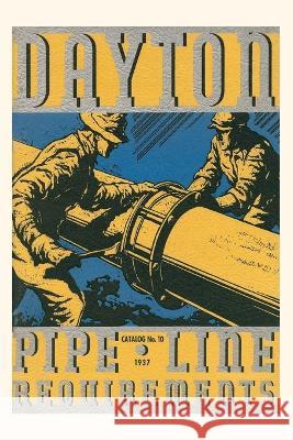 Vintage Journal Dayton Pipeline Requirements Pamphlet Found Image Press   9781669505198 Found Image Press - książka