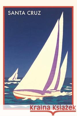 Vintage Journal Racing Sailboats, Santa Cruz, California Travel Poster Found Image Press 9781680819366 Found Image Press - książka