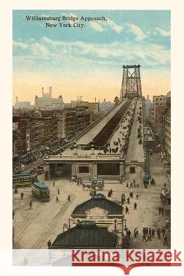 Vintage Journal Willamsburg Bridge Approach, New York City Found Image Press   9781669512349 Found Image Press - książka