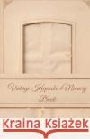 Vintage Keepsake Memory Book: Classic Keepsake Memory Book/Photo Album for all occasions Synder, Edward E. 9781729666913 Createspace Independent Publishing Platform