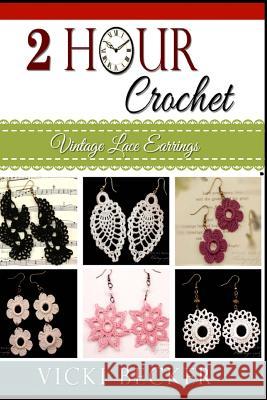 Vintage Lace Earrings Vicki Becker 9781500989712 Createspace - książka