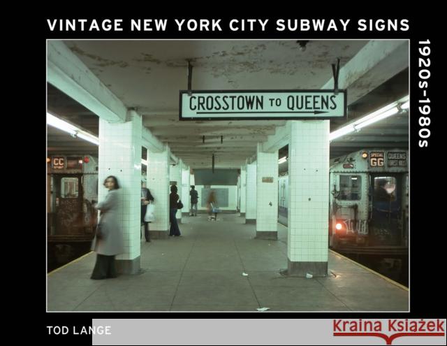 Vintage New York City Subway Signs: 1920s-1980s Tod Lange Douglas Grotjahn 9780764369209 Schiffer Publishing - książka