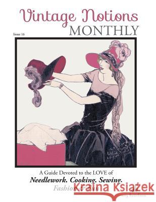 Vintage Notions Monthly - Issue 16: A Guide Devoted to the Love of Needlework, Cooking, Sewing, Fashion & Fun Amy Barickman 9781946098054 Amy Barickman LLC - książka