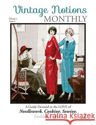 Vintage Notions Monthly - Issue 9: A Guide Devoted to the Love of Needlework, Cooking, Sewing, Fasion & Fun Amy Barickman 9780997781410 Amy Barickman LLC - książka