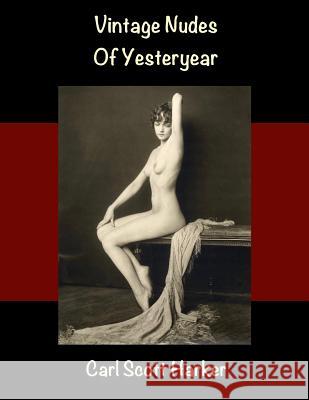 Vintage Nudes of Yesteryear Carl Scott Harker 9781070440231 Independently Published - książka