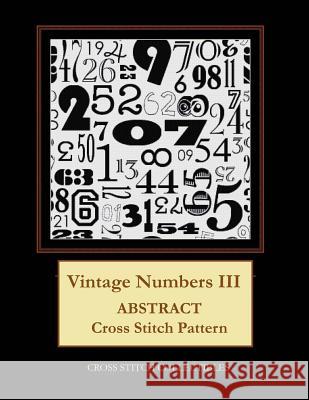 Vintage Numbers III: Abstract Cross Stitch Pattern Kathleen George Cross Stitch Collectibles 9781099379260 Independently Published - książka