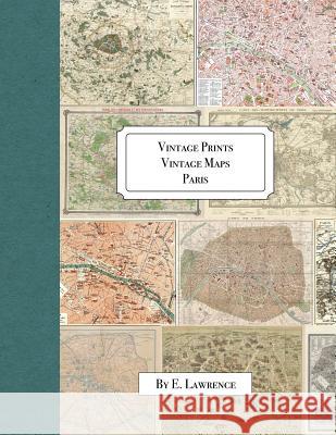 Vintage Prints: Vintage Maps: Paris E. Lawrence 9781725940109 Createspace Independent Publishing Platform - książka