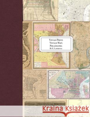 Vintage Prints: Vintage Maps: Philadelphia E. Lawrence 9781726235563 Createspace Independent Publishing Platform - książka