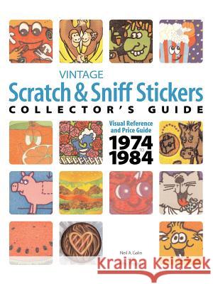 Vintage Scratch & Sniff Sticker Collector's Guide Neil A. Galin Amy Peppler 9781430303640 Lulu Press - książka