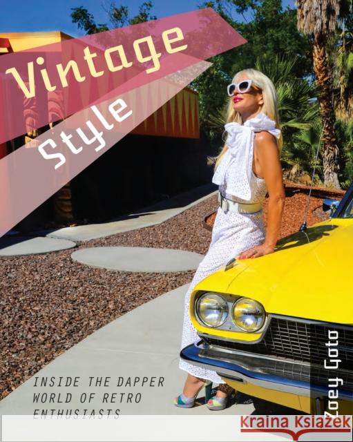 Vintage Style: Inside the Dapper World of Retro Enthusiasts Zoey Goto 9781912969104 Redshank Books - książka