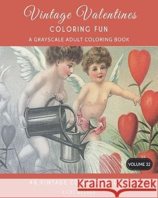 Vintage Valentines Coloring Fun: A Grayscale Adult Coloring Book Vicki Becker 9781981827664 Createspace Independent Publishing Platform - książka