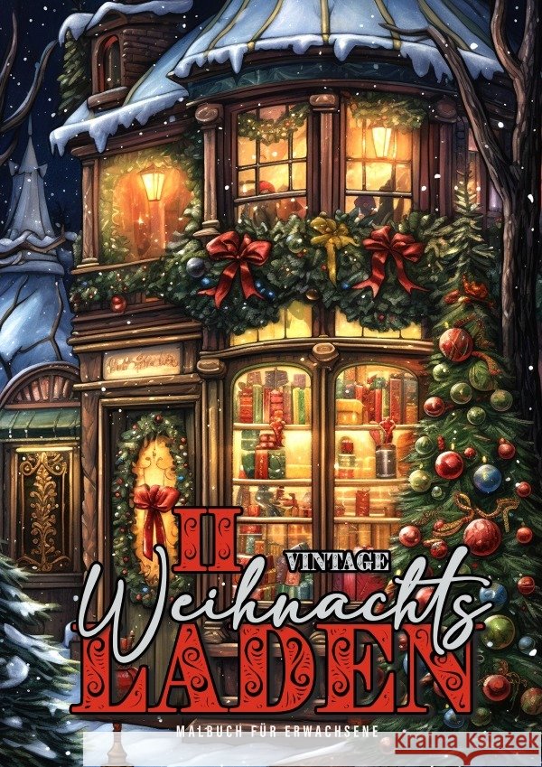 Vintage Weihnachtsladen Malbuch für Erwachsene 2 Grafik, Musterstück, Publishing, Monsoon 9783759895790 epubli - książka