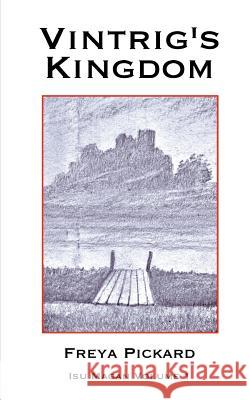 Vintrig's Kingdom Freya Pickard 9781540388209 Createspace Independent Publishing Platform - książka