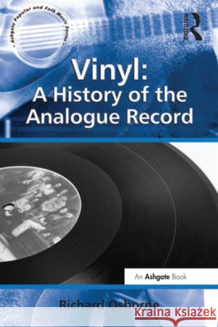 Vinyl: A History of the Analogue Record Richard Osborne   9781409440277 Ashgate Publishing Limited - książka