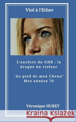 Viol a l'Ether: Au pied de mon Chenn Véronique Huret, Frédérique Huret 9798740810294 Independently Published - książka