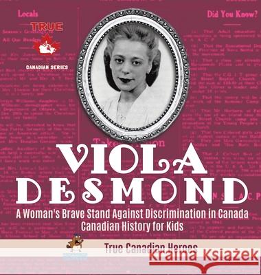 Viola Desmond - A Woman's Brave Stand Against Discrimination in Canada Canadian History for Kids True Canadian Heroes Professor Beaver 9780228235958 Professor Beaver - książka