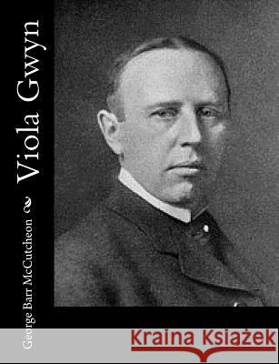 Viola Gwyn George Barr McCutcheon 9781543081961 Createspace Independent Publishing Platform - książka