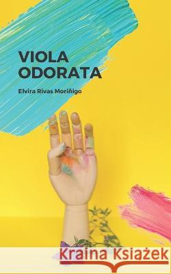 Viola Odorata Elvira Rivas Morinigo   9798399142234 Independently Published - książka
